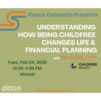 Plexus Connects: Adjusting the Plan: Understanding how being Childfree changes life & financial planning