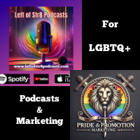 Left of Str8 Podcasts / Pride and Promotion Marketing