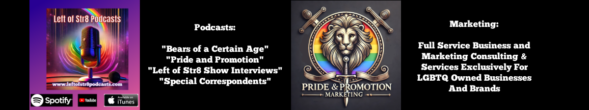 Left of Str8 Podcasts / Pride and Promotion Marketing