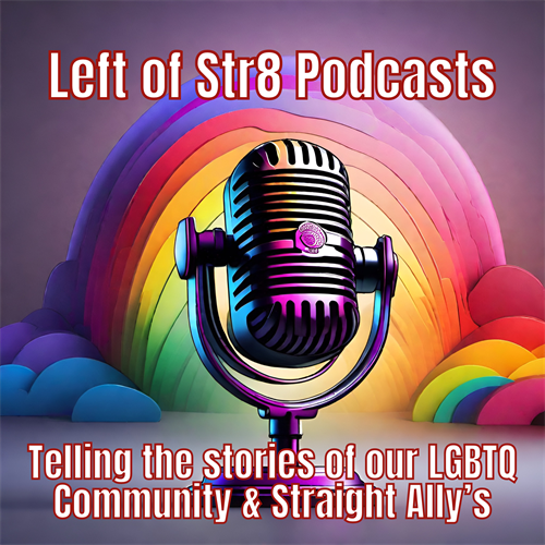 Left of Str8 Podcasts