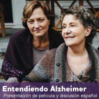 Entendiendo el Alzheimer |  Presentación de película y discusión español 