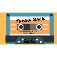 First Friday: Throw Back