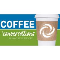 Coffee and Conversations with Mayor Tyler Moore 