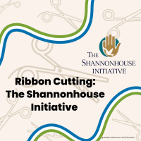 Ribbon Cutting: The Shannonhouse Initiative