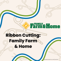 Ribbon Cutting: Family Farm and Home
