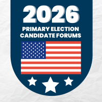 2026 Primary Election Candidate Forums