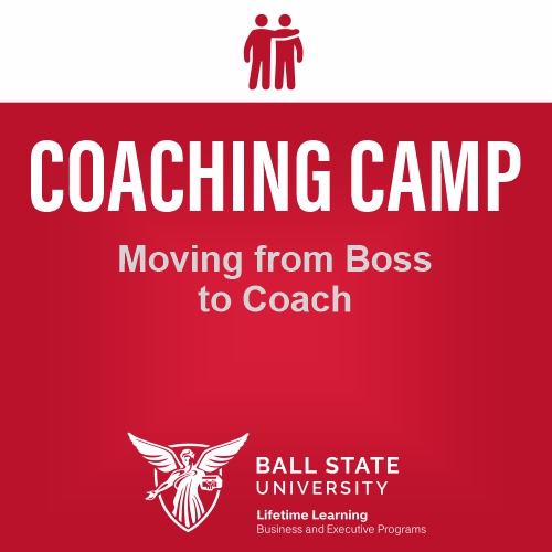 Coaching Camp: moving from "boss" to a coaching relationship as a leader