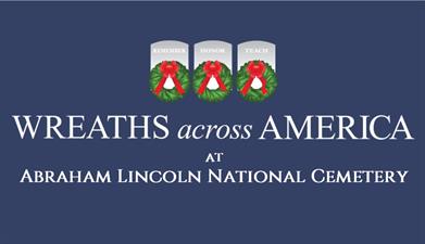 Wreaths Across America - Abraham Lincoln National Cemetery Wreaths Across America - Abraham Lincoln National Cemetery