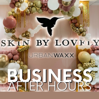 Business After Hours | Co-Hosted By Skin By Lovely & Urban Waxx