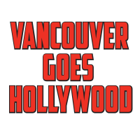 VANCOUVER GOES HOLLYWOOD