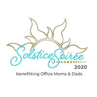 Virtual Solstice Soirée Auction Benefit for Office Moms & Dads and Kids Entering Foster Care
