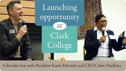 CEO Calen Ouellette and Clark President Karin Edwards share funny moments and serious college priorities marking a path forward for the community college during a campus conversation