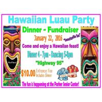 Hawaiian Luau Party Dinner-Fundraiser Parker Senior Center