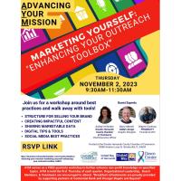 ADVANCING YOUR MISSION: Marketing Yourself - Enhancing Your Outreach Toolbox