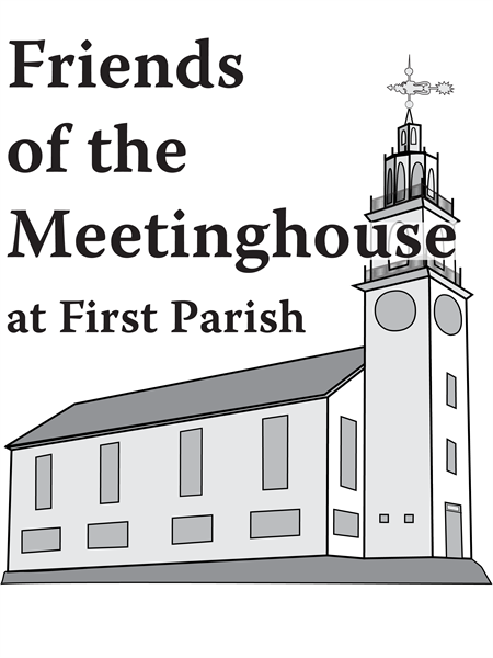 Friends of the Meetinghouse at First Parish Friends of the Meetinghouse at First Parish