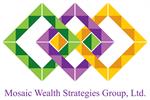 Mosaic Wealth Strategies Group, Ltd. Mosaic Wealth Strategies Group, Ltd.