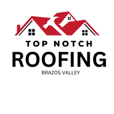Top Notch Roofing Brazos Valley