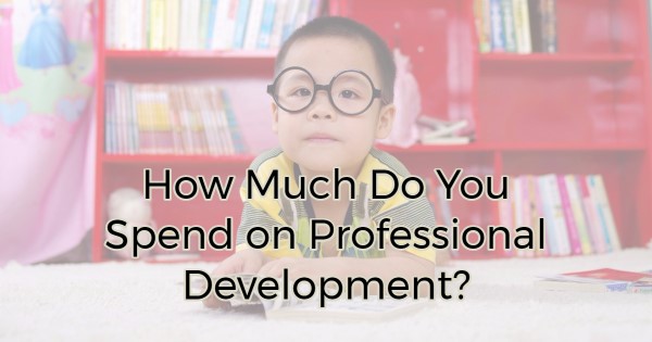 Image for How Much Do You Spend on Professional Development?