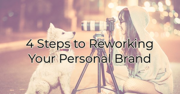 Image for 4 Steps to Reworking Your Personal Brand