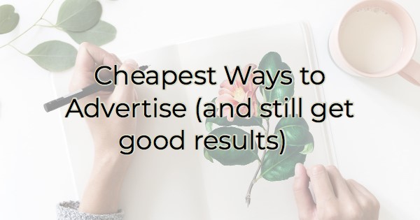 Cheapest Ways to Advertise