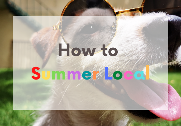 How to Summer Local