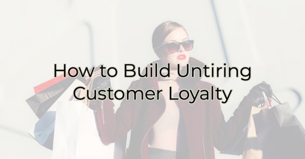 how-to-build-untiring-customer-loyalty-blog-greater-augusta