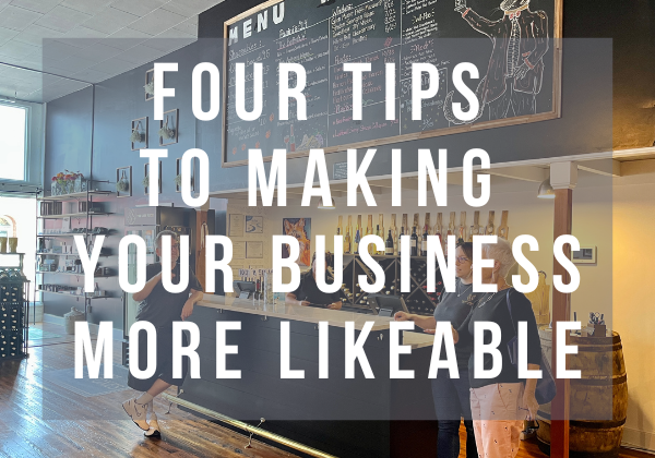 Four Tips to Making Your Business More Likeable