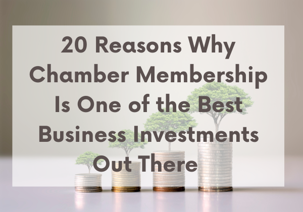 Image for 20 Reasons Why Chamber Membership Is One of the Best Business Investments Out There