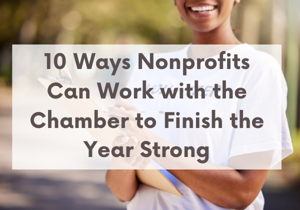 10 Ways Nonprofits Can Work with the Chamber to Finish the Year Strong