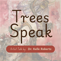 Artist Talk: Trees Speak