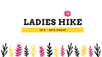 Ladies Hike - 30s and 40s
