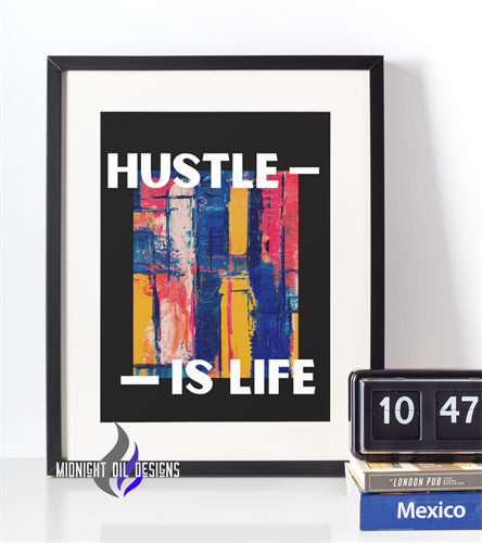 Motivational Art Work - Hustle is Life Oil Print