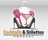 Cocktails and Stilettos Podcast