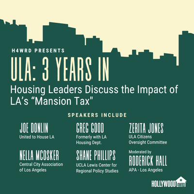 Hollywood 4WRD Special Member Event on 10/29 -- ULA: 3 Years In - Housing Leaders Discuss the Impact of LA’s “Mansion Tax''