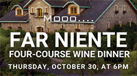 Four Course Far Niente Wine Dinner at Mooo....Burlington