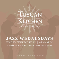 Jazz Wednesdays at Tuscan Kitchen Burlington