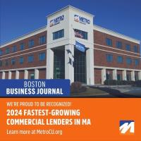 Metro Credit Union Named to List of Fastest-Growing Commercial Lenders in Massachusetts