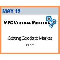 MFG Virtual Meeting Series: Getting Goods to Market