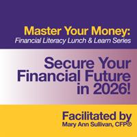 Master Your Money: Financial Literacy Lunch & Learn Drop-In Sessions