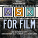 ASK FOR FILM'S Opening Night!