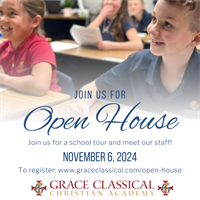 Open House at Grace Classical Christian Academy