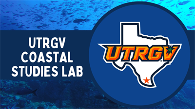 UTRGV Coastal Studies Laboratory UTRGV Coastal Studies Laboratory