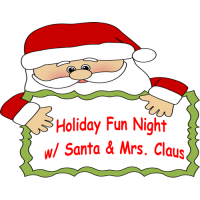 Holiday Fun Night w/Santa and Mrs. Claus
