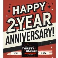 Thirsty Badger - 2 Year Anniversary Celebration