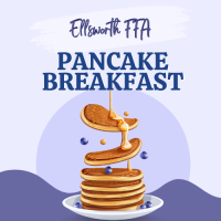 Pancake Breakfast - Sponsored by the Ellsworth FFA