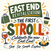 East End Stroll: Celebrate the New East End!