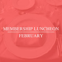 February Membership Luncheon