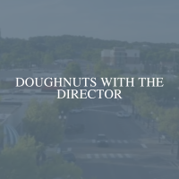 Doughnuts with the Director