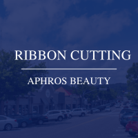 Ribbon Cutting and Grand Opening Celebration for Aphros Beauty