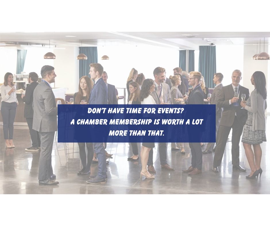 Image for Don’t Have Time for Events? A Chamber Membership Is Worth a Lot More Than That.